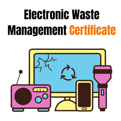 Electronic Waste Management Certificate